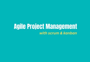 Agile Project Management with Scrum and Kanban